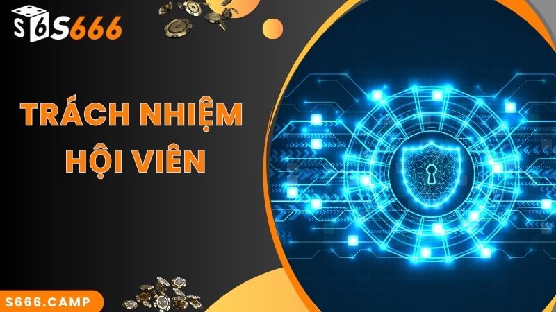 Trách nhiệm của S666 trong việc thực thi chính sách bảo mật
